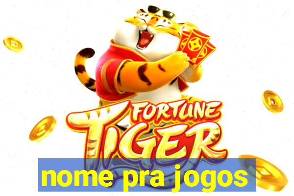 nome pra jogos